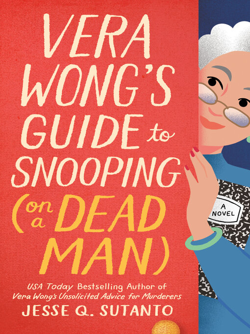 Title details for Vera Wong's Guide to Snooping (on a Dead Man) by Jesse Q. Sutanto - Wait list